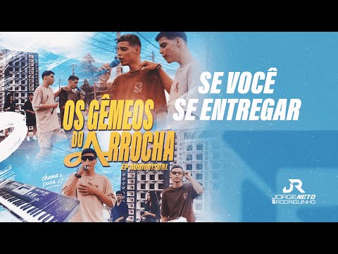 SE VOCÊ SE ENTREGAR - JORGE NETO E RODRIGUINHO - OS GÊMEOS DO ARROCHA (EP AUDIOVISUAL)