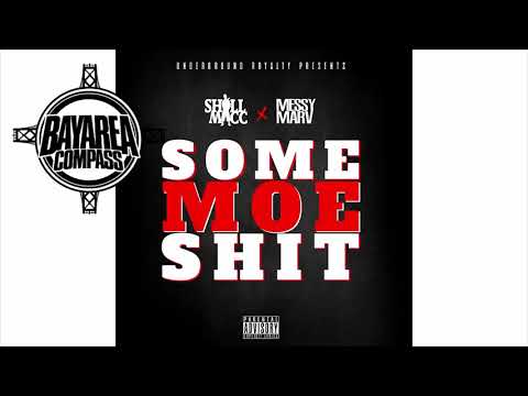Shill Macc x Messy Marv - Some Moe Sh*t [BayAreaCompass] @itzmaccin @CashLordMess
