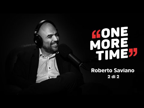 Roberto Saviano, da Roberto a Saviano (2 di 2) - One More Time