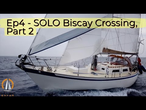 Sailing Safar Ep4 - SOLO Biscay Crossing Part 2