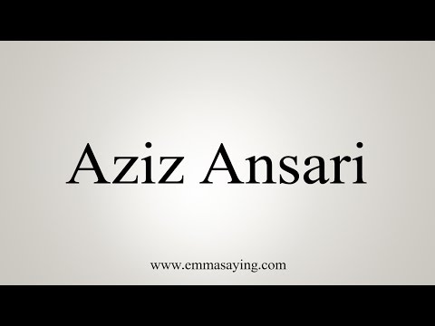 How to Pronounce Aziz Ansari