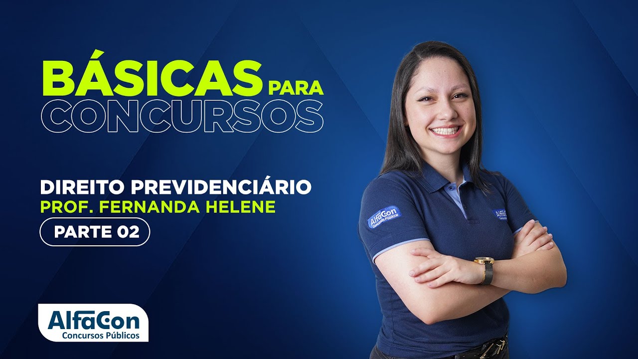 DIREITO PREVIDENCIÁRIO PARA CONCURSOS 2022 - AULA 2/3 - AlfaCon