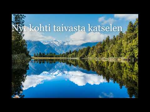 Nyt kohti taivasta katselen