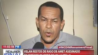 Velan restos de raso de Amet asesinado en intento de robo en Villa Mella