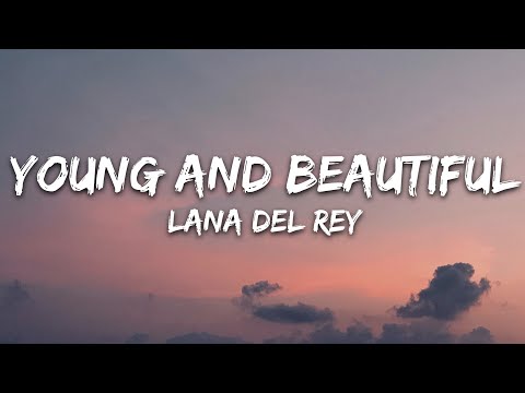 Lana Del Rey - Young and Beautiful (Lyrics)