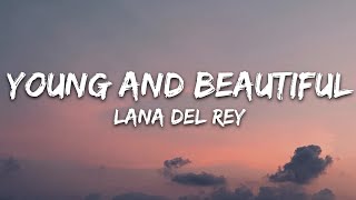 Lana Del Rey - Young and Beautiful (Lyrics)