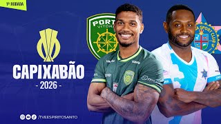 Capixabão Série A 2026 | 1ª Rodada | Porto Vitória x Capixaba | 14/01/2026 | 21h30