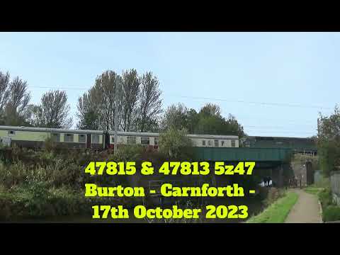 47815 & 47813 5z47 Burton - Carnforth - 17th October 2023