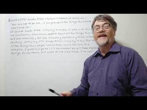 English Tutor Nick P Quotes (177) Woody Allen Your Can Live to Be 100 if ...
