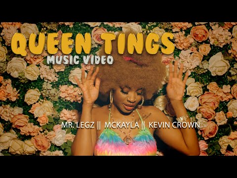 Queen Tings - Mr Legz  X McKayla x Kevin Crown  (2023 Music Video)