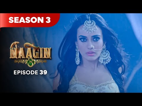 Naagin Drama Serial | Season 3 | EPISODE 39 | Best Drama 2025