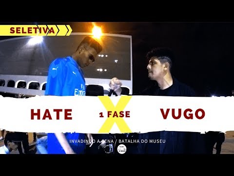 Hate X Vugo - 1 Fase - Seletiva - Invadindo A Cena/Batalha Do Museu 2018