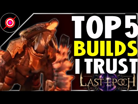 Top 5 Builds From The Community I Trust In Last Epoch Rising Flames 0.9.1