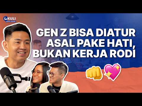 Leaders, Ini Strategi Bikin Gen Z Loyal & Kerja Keras | KULI #33 ft. Daniel Liu