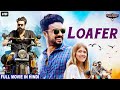 LOAFER Hindi Dubbed Full Action Romantic Movie South Indian Movies Dubbed In Hindi Full Movie