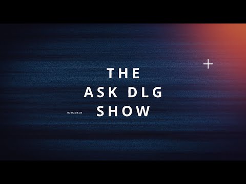 The Ask DLG Show Episode #386
