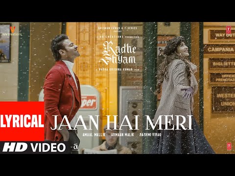 Jaan Hai Meri (Lyrical) Radhe Shyam | Prabhas, Pooja H | Armaan M, Amaal M, Rashmi Virag, Bhushan K