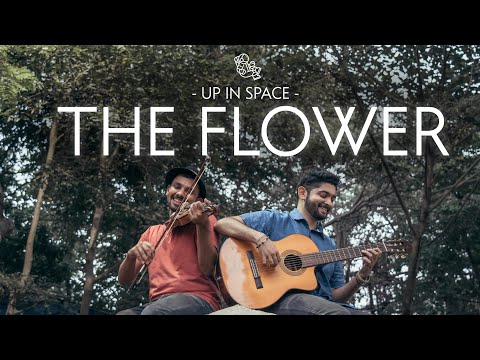The Flower | Up In Space ft. Anthrix J | Aditya R | Akash A
