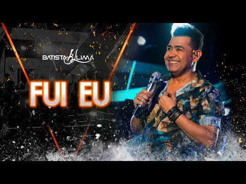 Batista Lima - Fui Eu (Ao Vivo em João Pessoa - PB)