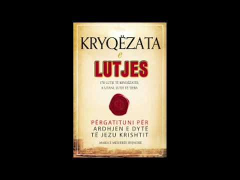 15)- KRYQEZATA E LUTJES -170 LUTJE TE KRYQEZATES 6 LITANI, LUTJE TE TJERA