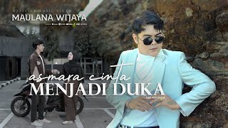 Download lagu Asmara Cinta Menjadi Duka - MAULANA WIJAYA ( MV) mp3