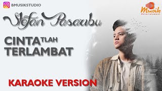 Download lagu Stevan Pasaribu - Cinta Tlah Terlambat - [Karaoke Version] - B Musik Entertainment mp3