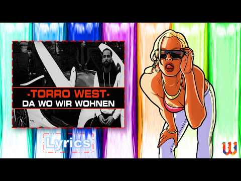 TORRO WEST - DA WO WIR WOHNEN LYRICS