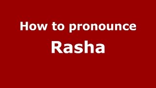 How to pronounce Rasha