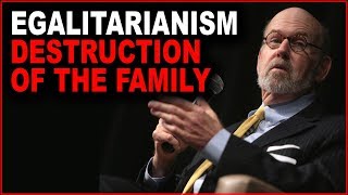 Why Egalitarianism Leads to the Destruction of the Family | Lew Rockwell