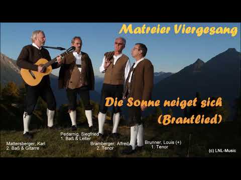 Matreier Viergesang   "Die Sonne neiget sich" (Brautlied)