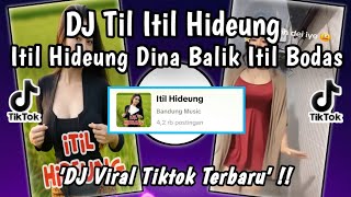 Download lagu DJ TIL ITIL HIDEUNG ITIL HIDEUNG DINA BALIK ITIL BODAS || LAGU SUNDA VIRAL TIKTOK TERBARU 2026 !!! mp3