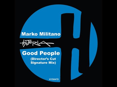 Marko Militano - Good People (Director's Cut Signature Mix)