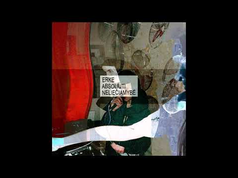 Erke - Absoliuti Neliečiamybė