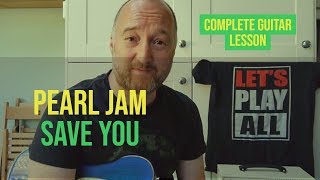 PEARL JAM "Save You" Complete Guitar Lesson