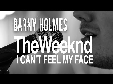 I Can't Feel My Face - Barny Holmes Acapella Cover - The Weeknd