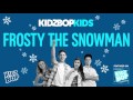 KIDZ BOP Kids - Frosty The Snowman (KIDZ BOP Christmas)