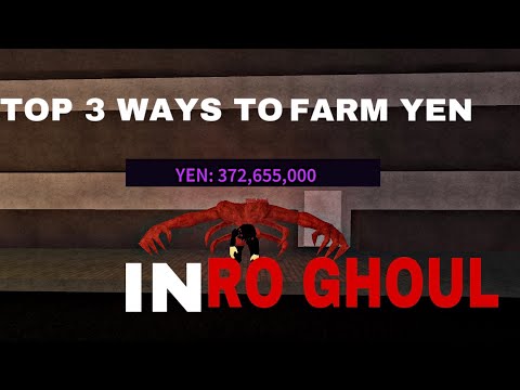 THE BEST 3 WAYS TO FARM YEN IN RO GHOUL! [RO GHOUL]