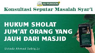Download lagu HUKUM SHOLAT JUM'AT ORANG YANG JAUH DARI MASJID mp3