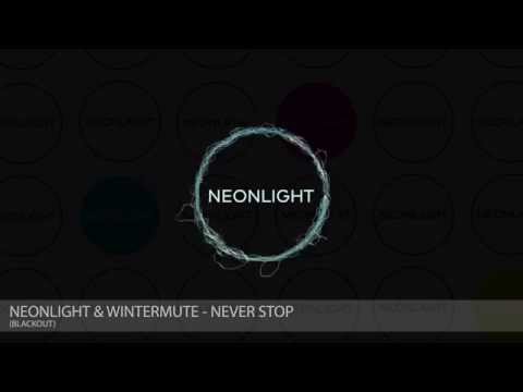 Neonlight & Wintermute - Never Stop (Blackout)