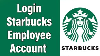 How To Login Starbucks Employee Account 2022 | Starbuck Employee Online Account Sign In
