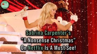 Sabrina Carpenter’s &quot;A Nonsense Christmas&quot; On Netflix Is A Must See!