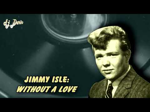 Jimmy Isle - Without A Love