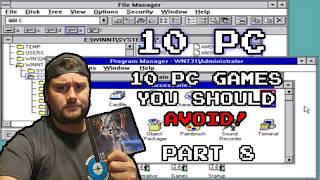10 PC Games You Should Avoid! (Part 8)