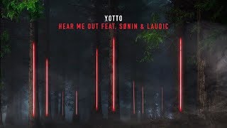 Yotto feat. SØNIN &amp; Laudic - Hear Me Out