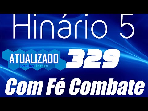 HINO 329 CCB - Com Fé Combate - HINÁRIO 5 ATUALIZADO  @severinojoaquimdasilva-oficial ​