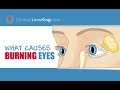 Why Do My Eyes Burn? | What Causes Burning Eyes