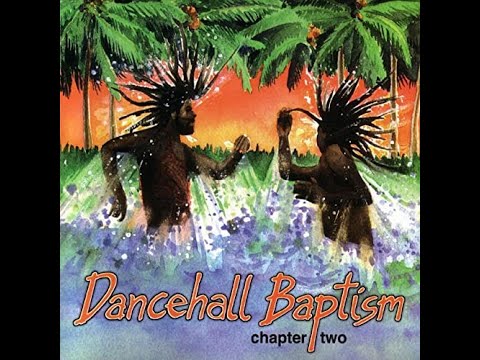 REGGAE GOSPEL DANCEHALL BAPTISM, RAGGAMUFFIN HIP HOP DJ A.B  MIX