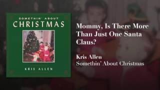 Mommy, Is There More Than just One Santa Claus?