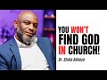 You WILL NOT Find God In Church Dr Shola Adeoye Tejubabyfaceshow