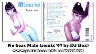 MINERVA - No Seas Malo (remix '97 by DJ Box)